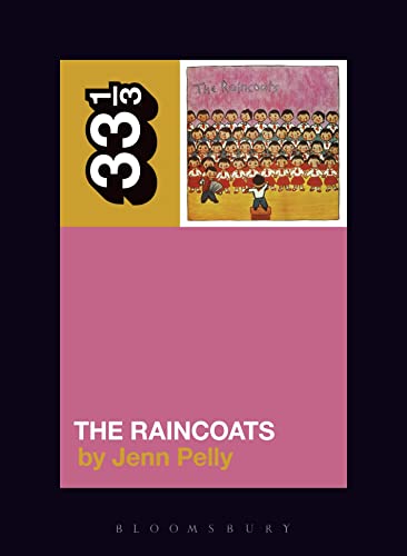 Stock image for The Raincoats' The Raincoats (33 1/3) for sale by Monster Bookshop