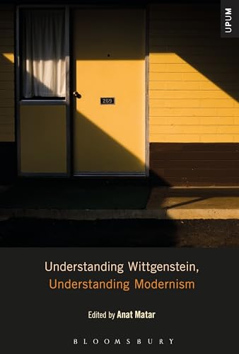 Stock image for Understanding Wittgenstein, Understanding Modernism (Understanding Philosophy, Understanding Modernism) [Hardcover] Matar, Anat; Mattison, Laci; Ardoin, Paul and Gontarski, S. E. for sale by The Compleat Scholar