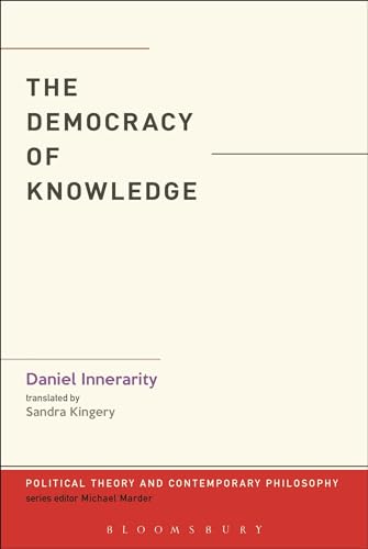 9781501302787: The Democracy of Knowledge (Political Theory and Contemporary Philosophy)