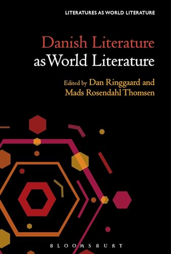 Imagen de archivo de Danish Literature as World Literature (Literatures as World Literature) [Hardcover] Rosendahl Thomsen, Mads; Ringgaard, Dan and Beebee, Thomas Oliver a la venta por The Compleat Scholar