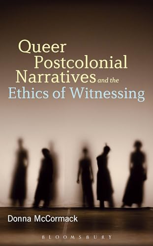 Beispielbild fr Queer Postcolonial Narratives and the Ethics of Witnessing zum Verkauf von Chiron Media