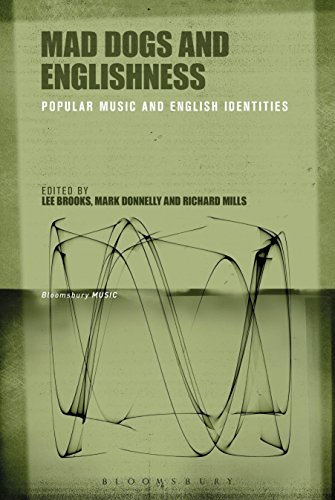 Imagen de archivo de Mad Dogs and Englishness: Popular Music and English Identities [Hardcover] Brooks, Lee; Donnelly, Mark and Mills, Richard a la venta por The Compleat Scholar