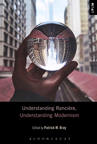 Stock image for Understanding Rancière, Understanding Modernism (Understanding Philosophy, Understanding Modernism) [Hardcover] Bray, Patrick M.; Mattison, Laci; Ardoin, Paul and Gontarski, S. E. for sale by The Compleat Scholar