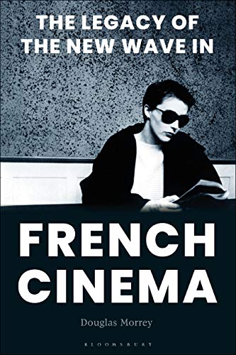 Beispielbild fr The Legacy of the New Wave in French Cinema zum Verkauf von ThriftBooks-Atlanta