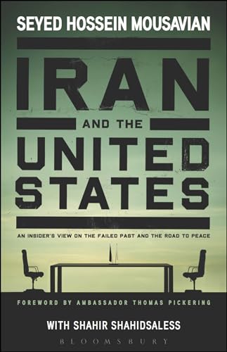 Stock image for Iran and the United States An Insider's View on the Failed Past and the Road to Peace for sale by ThriftBooks-Dallas