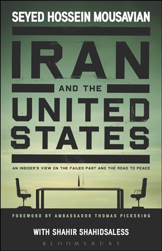 Stock image for Iran and the United States: An Insider  s View on the Failed Past and the Road to Peace for sale by Strand Book Store, ABAA