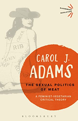9781501312830: The Sexual Politics of Meat: A Feminist-vegetarian Critical Theory