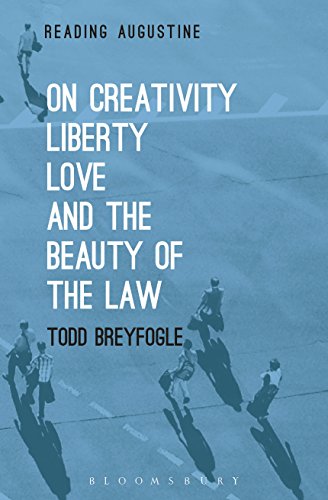 Beispielbild fr On Creativity, Liberty, Love and the Beauty of the Law (Reading Augustine) [Paperback] Breyfogle, Todd and Hollingworth, Miles zum Verkauf von The Compleat Scholar