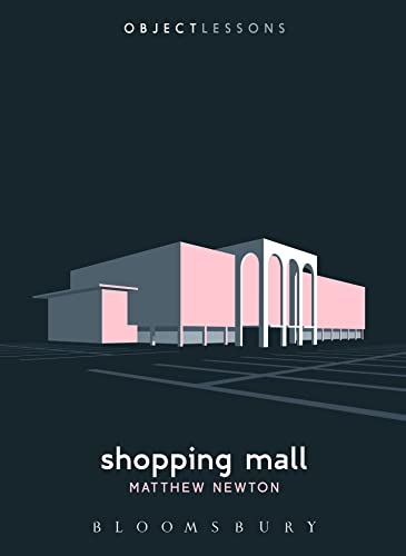 9781501314827: Shopping Mall (Object Lessons)