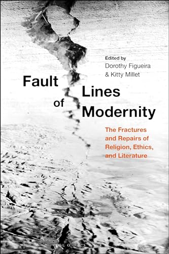 Stock image for Fault Lines of Modernity: The Fractures and Repairs of Religion, Ethics, and Literature for sale by Smith Family Bookstore Downtown