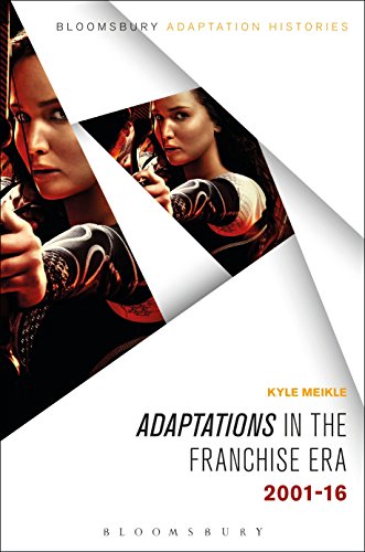 Stock image for Adaptations in the Franchise Era: 2001-16 (Bloomsbury Adaptation Histories) for sale by Ergodebooks