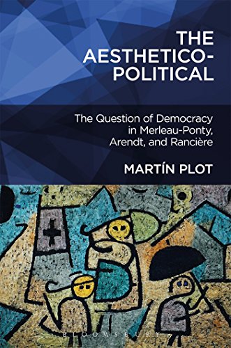 9781501319648: The Aesthetico-Political: The Question of Democracy in Merleau-Ponty, Arendt, and Rancire