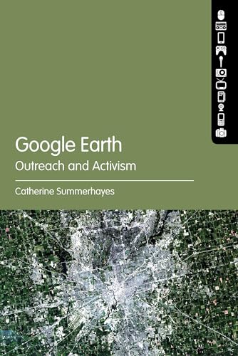 Stock image for Google Earth: Outreach and Activism for sale by Better World Books