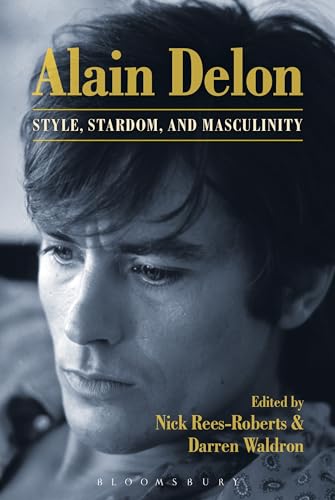 9781501320125: Alain Delon: Style, Stardom and Masculinity