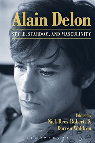 Stock image for Alain Delon: Style, Stardom and Masculinity for sale by Chiron Media