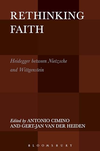 Stock image for Rethinking Faith: Heidegger Between Nietzsche and Wittgenstein for sale by Books Puddle