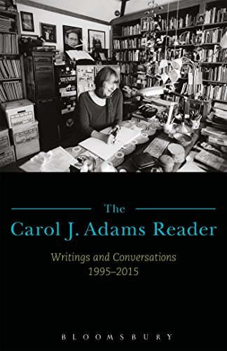 Beispielbild fr The Carol J. Adams Reader: Writings and Conversations 1995-2015 zum Verkauf von HPB-Ruby