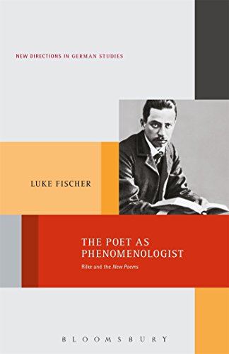 Stock image for The Poet as Phenomenologist: Rilke and the New Poems (New Directions in German Studies) for sale by Dream Books Co.
