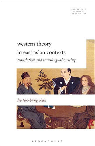 Stock image for Western Theory in East Asian Contexts: Translation and Transtextual Rewriting for sale by Revaluation Books