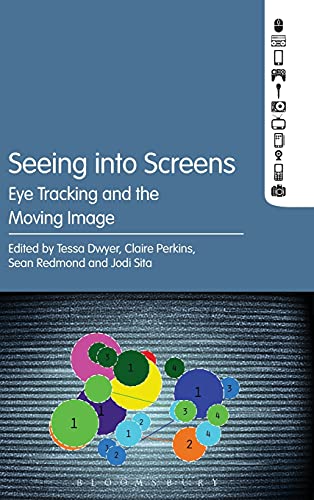 Imagen de archivo de Seeing into Screens: Eye Tracking and the Moving Image a la venta por HPB-Red