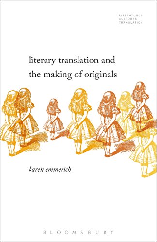 Stock image for Literary Translation and the Making of Originals (Literatures, Cultures, Translation) for sale by Ergodebooks