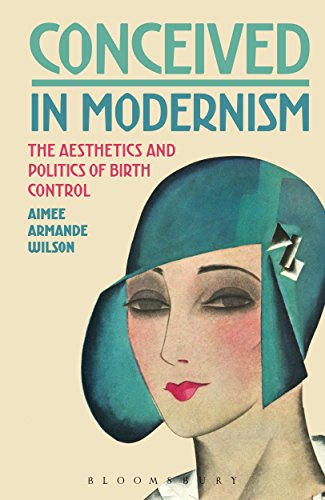 Beispielbild fr Conceived in Modernism: The Aesthetics and Politics of Birth Control zum Verkauf von Monster Bookshop