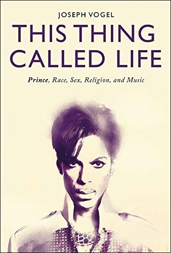 Beispielbild fr This Thing Called Life: Prince, Race, Sex, Religion, and Music zum Verkauf von BooksRun