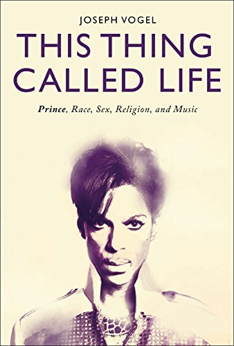 Imagen de archivo de This Thing Called Life: Prince, Race, Sex, Religion, and Music a la venta por Housing Works Online Bookstore