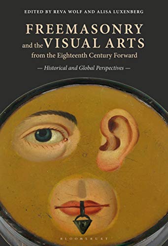 Imagen de archivo de Freemasonry and the Visual Arts from the Eighteenth Century Forward a la venta por Marcus Campbell Art Books