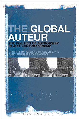 9781501338564: The Global Auteur: The Politics of Authorship in 21st Century Cinema