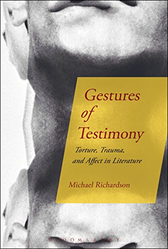 9781501339400: Gestures of Testimony: Torture, Trauma, and Affect in Literature