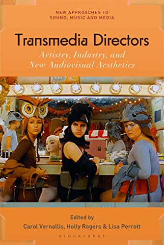 9781501341007: Transmedia Directors: Artistry, Industry and New Audiovisual Aesthetics (New Approaches to Sound, Music, and Media)