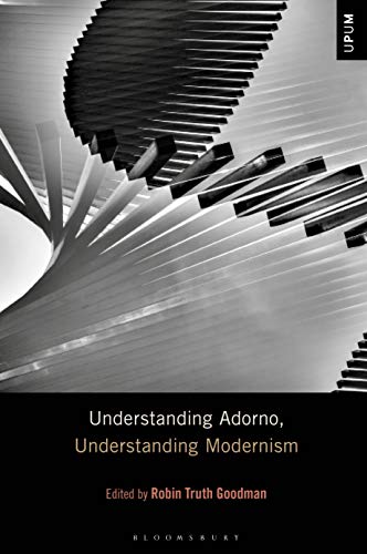 Stock image for Understanding Adorno, Understanding Modernism (Understanding Philosophy, Understanding Modernism) for sale by The Compleat Scholar