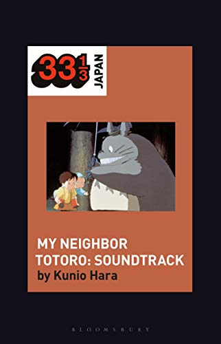 Stock image for Joe Hisaishi's Soundtrack for My Neighbor Totoro (33 1/3 Japan) for sale by Ergodebooks