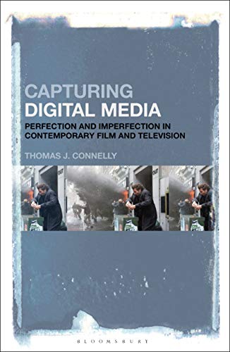 Stock image for Capturing Digital Media: Perfection and Imperfection in Contemporary Film and Television for sale by MusicMagpie