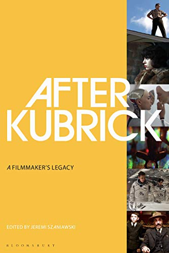 9781501347641: After Kubrick: A Filmmaker's Legacy