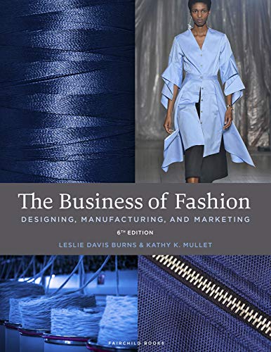 Stock image for The Business of Fashion: Designing, Manufacturing, and Marketing for sale by Textbooks_Source