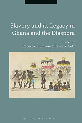 9781501352171: Slavery and its Legacy in Ghana and the Diaspora