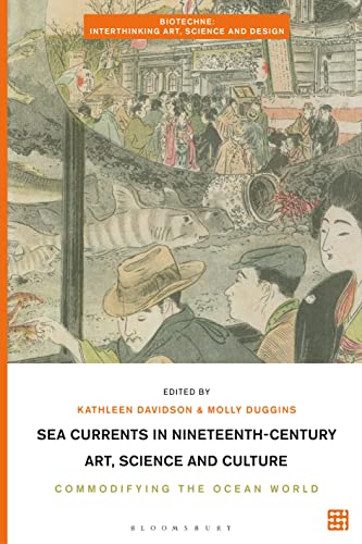 Stock image for Sea Currents in Nineteenth-Century Art, Science and Culture Commodifying the Ocean World for sale by Michener & Rutledge Booksellers, Inc.