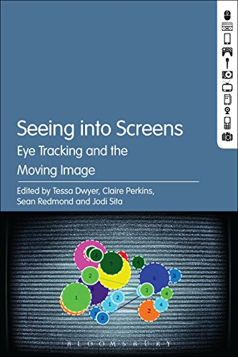 9781501354922: Seeing into Screens: Eye Tracking and the Moving Image
