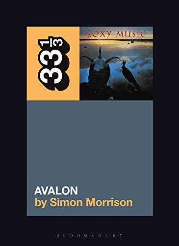 Beispielbild fr Roxy Music's Avalon: 155 (33 1/3) zum Verkauf von Monster Bookshop