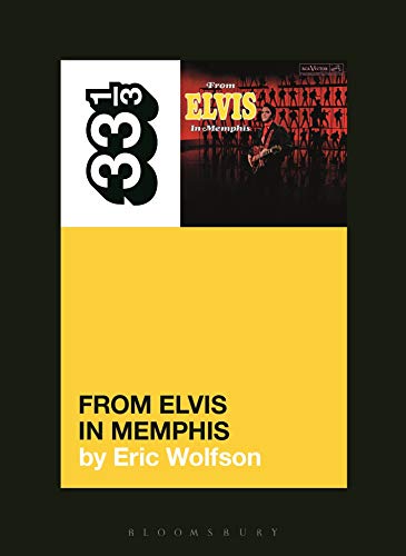 Beispielbild fr Elvis Presley's From Elvis in Memphis (33 1/3, 150) zum Verkauf von BooksRun