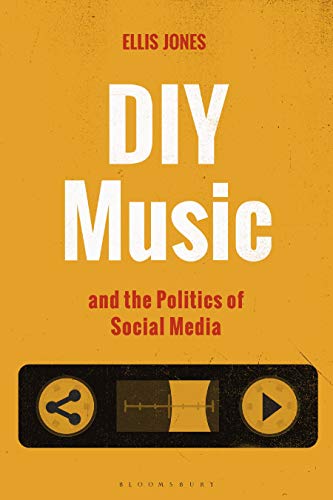 9781501359637: DIY Music and the Politics of Social Media (Alternate Takes: Critical Responses to Popular Music)