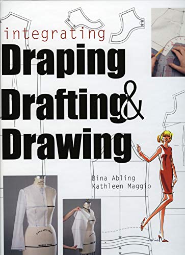 Imagen de archivo de Integrating Draping, Drafting and Drawing a la venta por Sunshine State Books