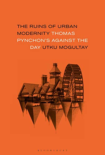9781501360152: The Ruins of Urban Modernity: Thomas Pynchon's Against the Day