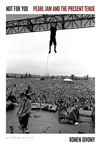 Imagen de archivo de Not for You: Pearl Jam and the Present Tense a la venta por Goodwill Books