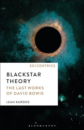 9781501365379: Blackstar Theory: The Last Works of David Bowie (Ex:Centrics)