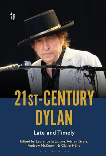 Imagen de archivo de 21st-Century Dylan: Late and Timely a la venta por The Compleat Scholar