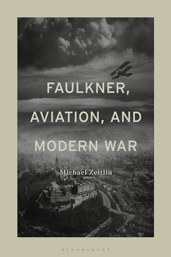 9781501376054: Faulkner, Aviation, and Modern War