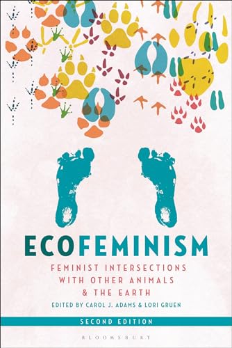 Beispielbild fr Ecofeminism, Second Edition: Feminist Intersections with Other Animals and the Earth zum Verkauf von Monster Bookshop